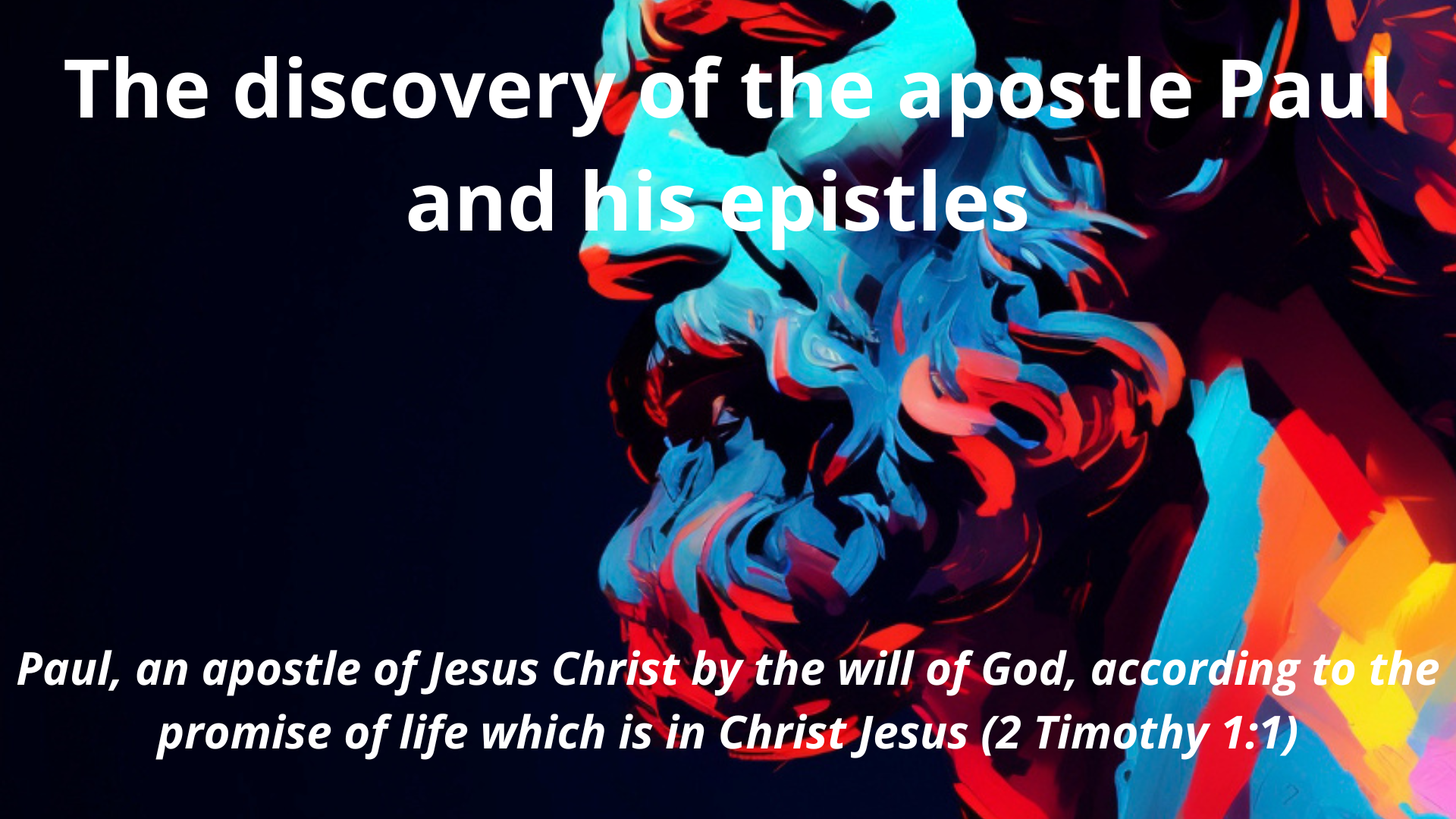 The discovery of the apostle Paul and his epistles